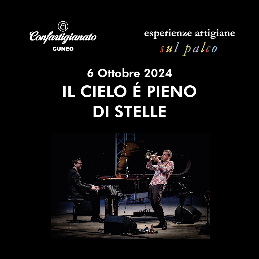 Esperienze Artigiane sul Palco – Bra 6 ottobre – Fabrizio Bosso e Julian Oliver Mazzariello – IL CIELO È PIENO DI STELLE, omaggio a Pino Daniele